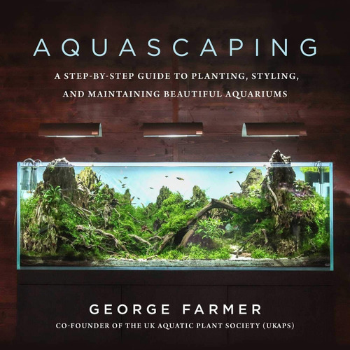 Libro Aquascaping A Step-by-step Guide To Aquariums