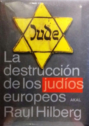 La Destrucción De Los Judíos Europeos De Raul Hilberg