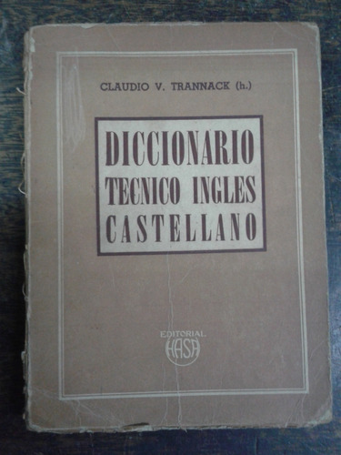 Diccionario Tecnico Ingles / Castellano * Claudio Trannack *