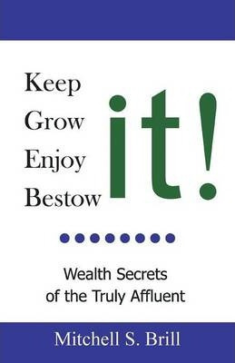 Libro Keep It, Grow It, Enjoy It, Bestow It - Mitchell S ...