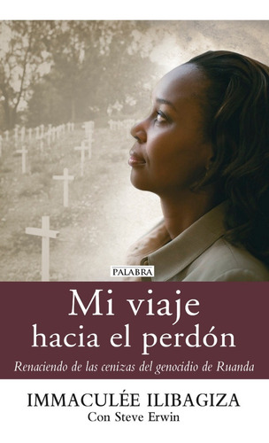 Libro - Mi Viaje Hacia El Perdón - Inmaculée Ilibagiza