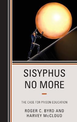 Libro Sisyphus No More : The Case For Prison Education - ...