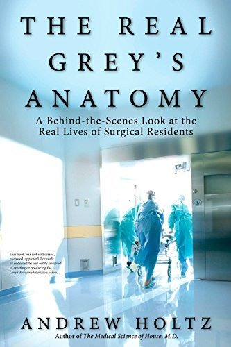 The Real Grey's Anatomy - Andrew Holtz (*)