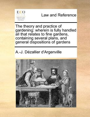 Libro The Theory And Practice Of Gardening: Wherein Is Fu...