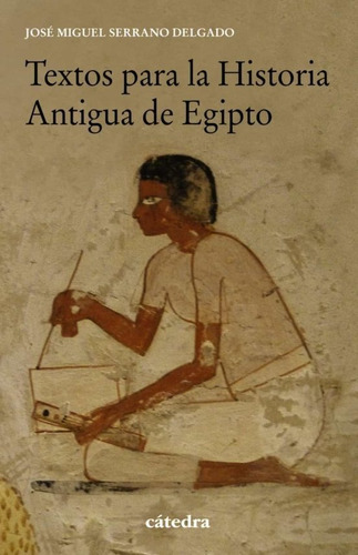 Textos Para La Historia Antigua De Egipto. Serrano Delgado