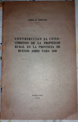 Pcia De Buenos Aires Propietarios Rurales  En 1830 Carretero