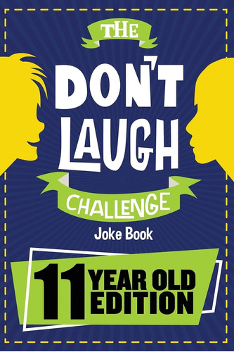 The Dont Laugh Challenge Edición 11 Años: The Lol Joke Book