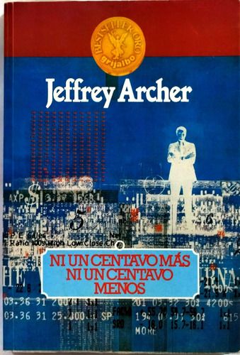 Ni Un Centavo Mas Ni Un Centavo Menos Jeffrey Archer