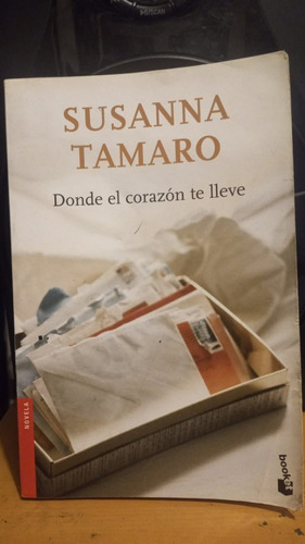 Donde El Corazon Te Lleve. Susanna Tamaro