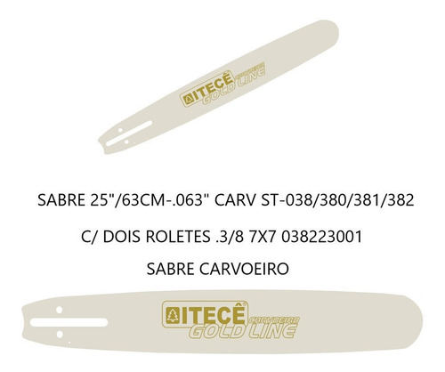 Sabre Motosserra 25 /63cm-.063  St-038/380/381/382 Roletes
