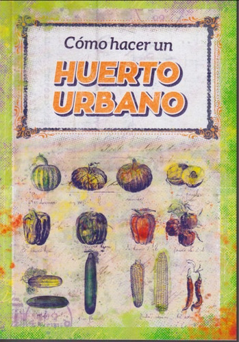 Como Hacer Un Huerto Urbano 