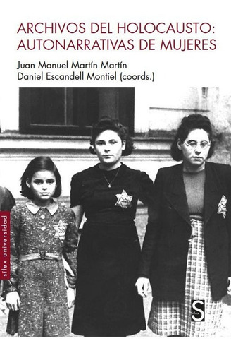 Archivos Del Holocausto, De Escandell Montiel, Daniel., Vol. 1. Editorial Silex Ediciones, S.l., Tapa Blanda En Español