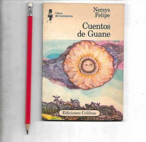 Cuentos De Guane De Nersys Felipe - Colihue