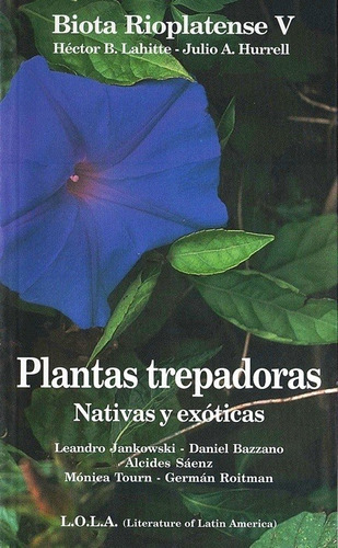 Biotica Rioplatense V. Plantas Trepadoras Nativas Y Exoticas