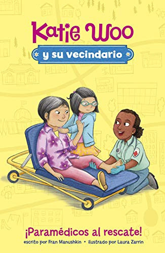 paramedicos Al Rescate (katie Woo Y Su Vecindario), de Fran Manushkin. Editorial Picture Window Books, tapa blanda en español, 2021