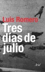 Tres Dias De Julio (t) De Luis Romero - Ariel