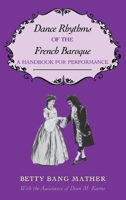 Dance Rhythms Of The French Baroque : A Handbook  (hardback)