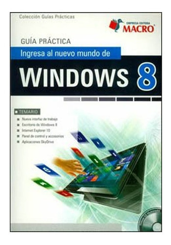 Guia Practica. Ingresa Al Nuevo Mundo De Windows 8 (incluye Cd), De Paul Paredes. Editorial Macro, Tapa Blanda, Edición 1 En Español