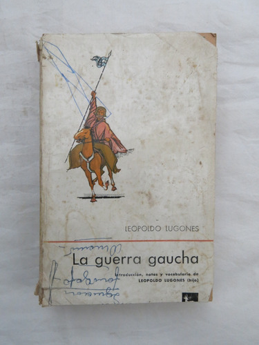 La Guerra Gaucha - Leopoldo Lugones