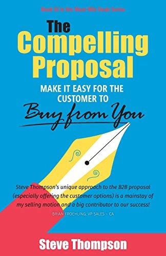 The Compelling Proposal: Make It Easy For The Customer To Buy From You!, De Thompson, Steve. Editorial Value Lifecycle, Tapa Blanda En Inglés