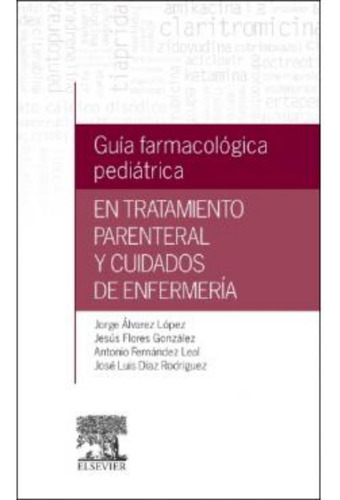 Guia Farmacologica Pediatrica  Y Cuidados De Enfermeria 