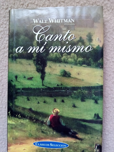 Walt Whitman. Canto A Mi Mismo