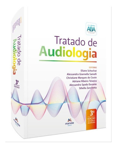 Tratado De Audiologia 3ª Ed, De Eliane Schochat, Alessandra Giannella E Outros. Editora Manole, Capa Dura Em Português, 2022