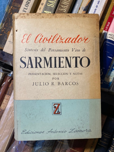El Civilizador Sarmiento / Julio R. Barcos   A7