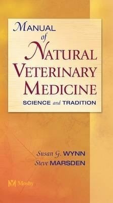 Manual Of Natural Veterinary Medicine - Susan G. Wynn