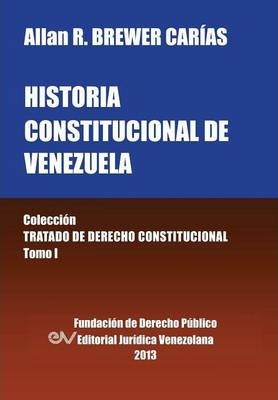 Libro Historia Constitucional De Venezuela. Coleccion Tra...