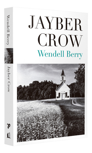 Livro Jayber Crow por Wendell Berry 2022 em Português Editora Thomas Nelson Brasil