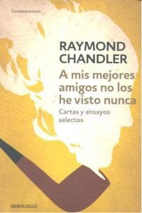 A Mis Mejores Amigos No Los He Visto Nunca - Chandler,ray...