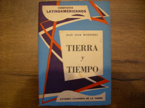 Tierra Y Tiempo Juan J. Morosoli Cuentistas Latinoamericanos