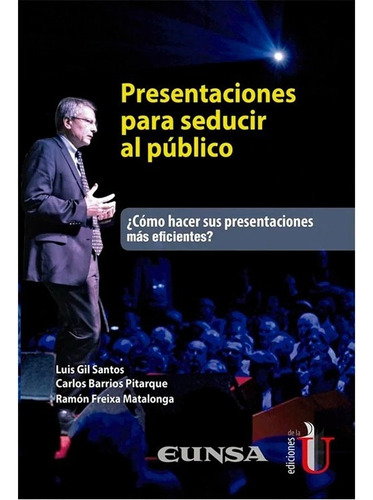 Libro Presentaciones Para Seducir Al Público,¿ Cómo Hacer