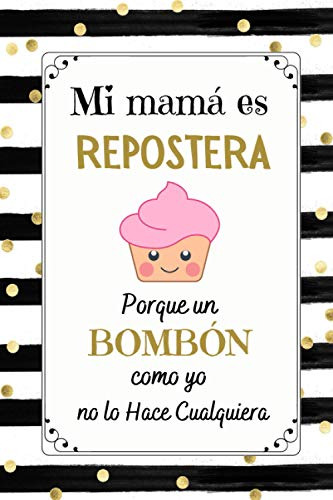 Mi Mama Es Repostera: Regalos Dia Del Madre Originales  Perf