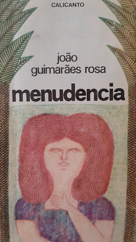 Menudencia / Guimaraes Rosa / Calicanto / 1ª Edición / Españ