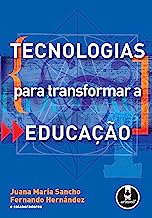 Livro Tecnologias Para Transformar A Educação - Juana Maria Sancho / Fernando Hernández [2008]