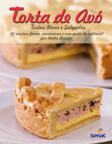 Tortas de avó: 50 receitas facéis, econômicas e com gosto de infância!, de Boccato, André. Editorial SENAC SAO PAULO, capa mole em português, 2013
