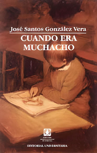 Cuando Era Muchacho / Jose Santos Gonzalez Vera