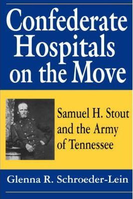 Libro Confederate Hospitals On The Move - Glenna R.schroe...