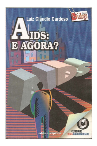 Aids: E Agora? - Luiz Claudio Cardoso