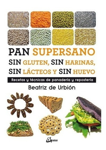 Pan Supersano Sin Gluten Sin Harinas - Beatriz De Urbión
