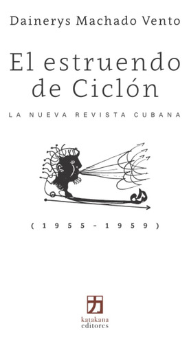 Libro: El Estruendo De Ciclón: La Nueva Revista Cubana (span