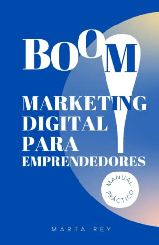 Manual Práctico De Marketing Digital Para Emprendedores