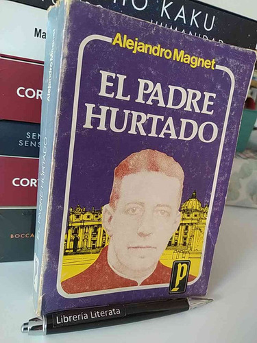 El Padre Hurtado Alejandro Magnet Ed. Pacífico 359 Páginas