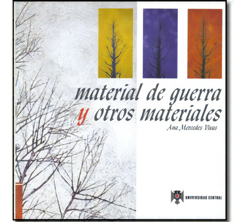 Material De Guerra Y Otros Materiales: Material De Guerra Y Otros Materiales, De Ana Mercedes Vivas. Serie 9582600549, Vol. 1. Editorial U. Central, Tapa Blanda, Edición 2001 En Español, 2001