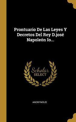 Libro Prontuario De Las Leyes Y Decretos Del Rey D.jos Na...