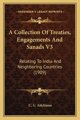 Libro A Collection Of Treaties, Engagements And Sanads V3...
