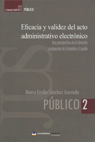 Eficacia Y Validez Del Acto Administrativo Electrónico. Un