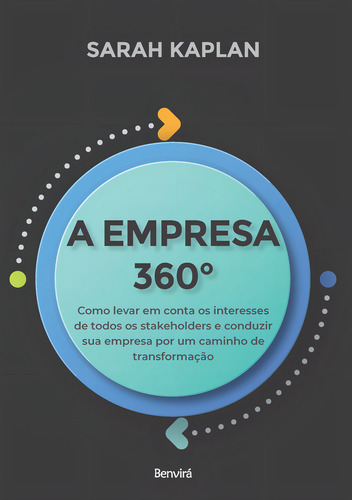 A Empresa 360°: Como Levar Em Conta Os Interesses De Todos, De Sarah Kaplan. Editora Benvira - Grupo Somos Sets, Capa Mole Em Português
